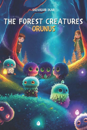 The forest creatures Orunus