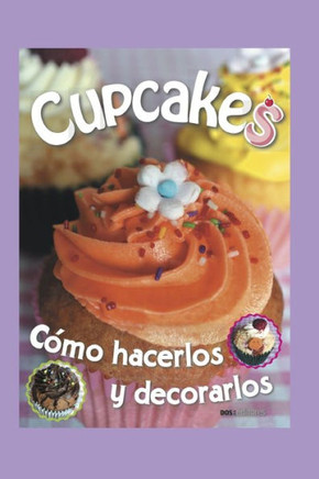 Cupcakes: cómo hacerlos y decorarlos