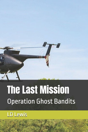 The Last Mission: Operation Ghost Bandits