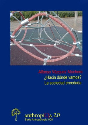 ¿Hacia Dónde Vamos? La Sociedad Enredada (Spanish Edition)