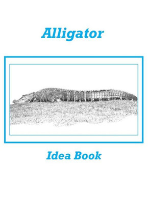 Alligator Idea Book