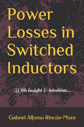 Power Losses in Switched Inductors: With insight & intuition...