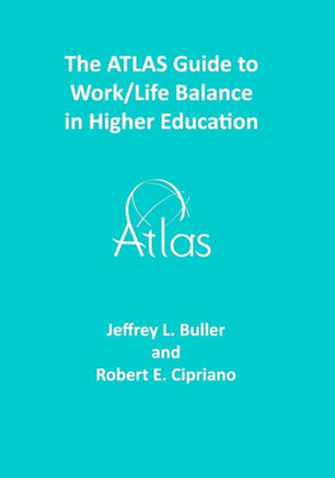 The ATLAS Guide to Work/Life Balance in Higher Education