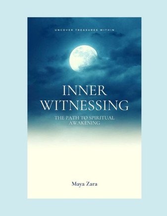 Inner- Witnessing: The Path to Spiritual Awakening