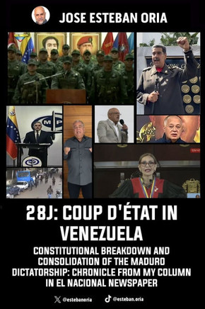 28j: Coup d'État in Venezuela: Constitutional Breakdown and Consolidation of the Maduro Dictatorship: Chronicle from My Col