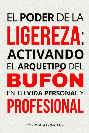 El poder de la ligereza: activando el arquetipo del Bufón en tu vida personal y profesional