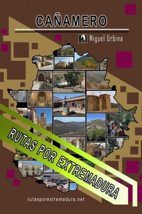 Cañamero: Rutas por Extremadura