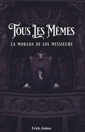 Tous les mêmes: La morada de los messieurs