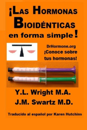 ¡Las Hormonas Bioidénticas En Forma Simple!