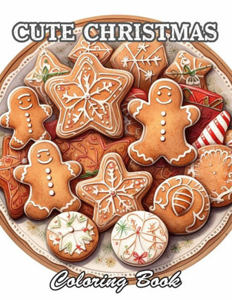 Cute Christmas Coloring Book: A Stress Relief Experience for All Ages