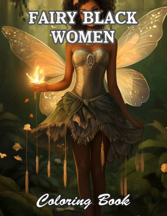 Fairy Black Women Coloring Book: Relaxing and Adorable Designs for All Ages