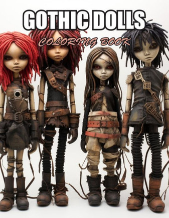 Gothic Dolls Coloring Book: Stress Relief and Creativity Coloring Pages for All Fans