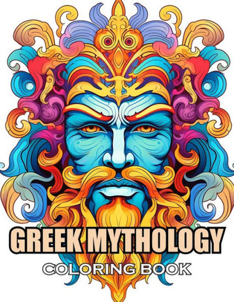 Greek Mythology Coloring Book: 100+ Exciting and Adorable Illustrations for All Ages