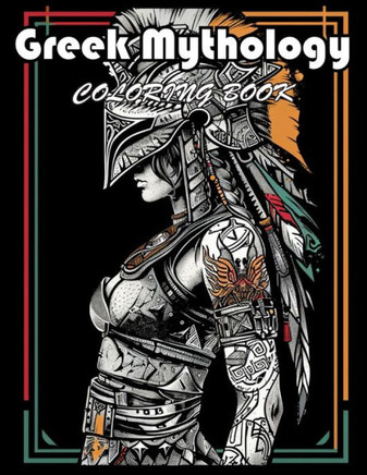 Greek Mythology Coloring Book: 100+ Exciting And Easy Coloring Pages