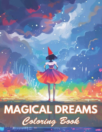 Magical Dreams Coloring Book: 100+ Coloring Pages for Relaxation and Stress Relief