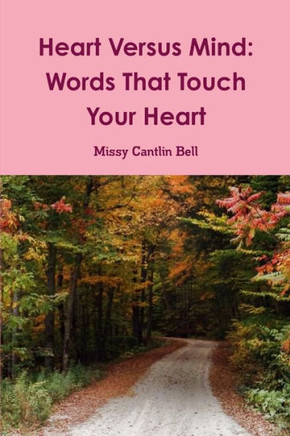 Heart Versus Mind: Words That Touch Your Heart