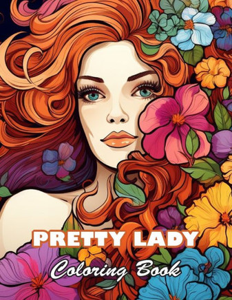 Pretty Lady Coloring Book: 100+ High-quality Illustrations for All Ages