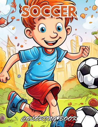 Soccer Coloring Book: 100+ Coloring Pages for Relaxation, Stress Relief