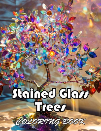 Stained Glass Trees Coloring Book: 50+ Amazing Coloring Pages for All Ages