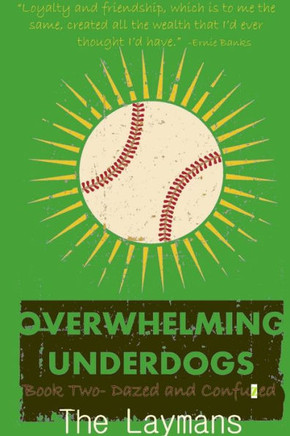 Overwhelming Underdogs Book Series Book 2: Dazed And Confuzed @Baseballbook