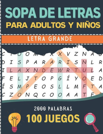 Sopa de Letras para Adultos y Niños: Letra Grande 100 Juegos- 2000 Palabras en varios temas juegos de palabras para las vacaciones o el tiempo libre i
