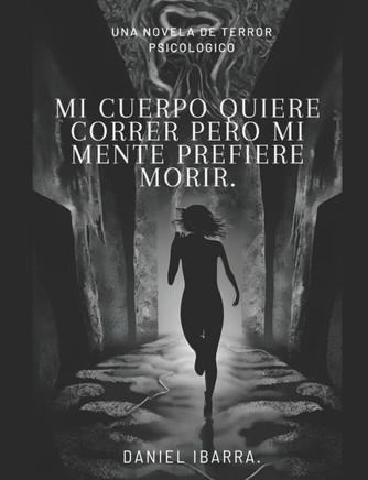Mi cuerpo quiere correr pero mi mente prefiere morir