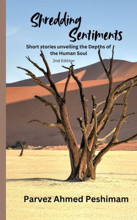 Shredding Sentiments: Short stories unveiling the Depths of the Human Soul 2nd Edition