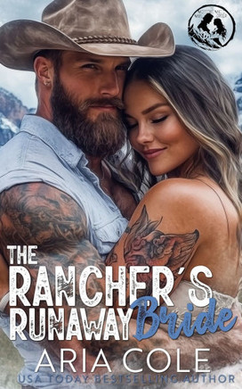 The Rancher's Runaway Bride: A Single Dad, Enemies to Lovers, Mail-Order Bride, Cowboy Romance