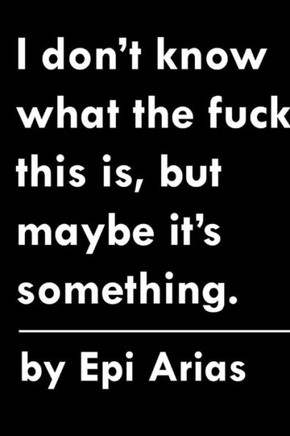 I don't know what the fuck this is, but maybe it's something.