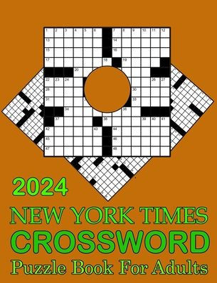 2024 New York Times Crossword Puzzle Book For Adults: Easy Puzzle for Adults, Seniors & Teens To Have Fun and Relax