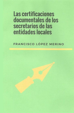 Las certificaciones documentales de los secretarios de las entidades locales