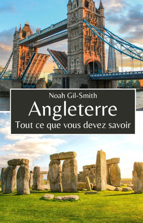 Angleterre: Tout ce que vous devez savoir