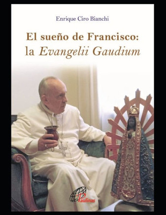 El sueño de Francisco: la Evangelii Gaudium