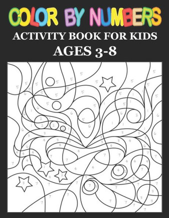 Color by Number: Activity Book For Kids Ages 3-8: A Fantasy Color By Number Coloring Book for Kids, Boyes & Girls