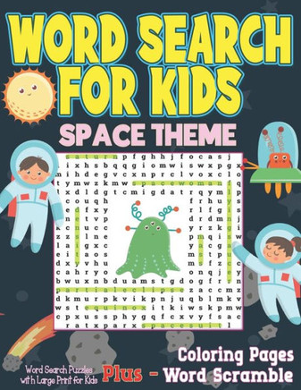 Word Search For Kids Space Theme: Word Search Puzzles with Large Print for Kids - Space Coloring Pages and Word Scramble - Large Print
