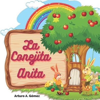La conejita Anita: cuentos de animales felices (5)