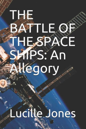 The Battle of the Space Ships: An Allegory
