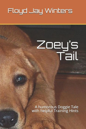 Zoey's Tail: A humorous doggie tale with helpful training hints