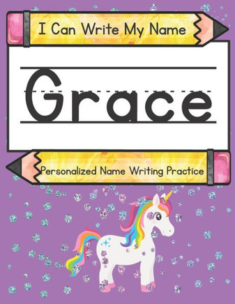 I Can Write My Name: Grace: Personalized Name Tracing Practice