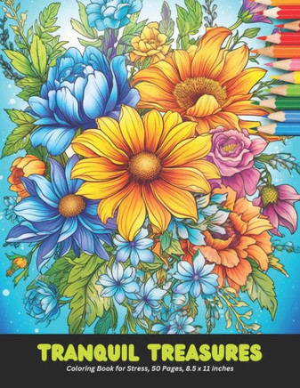 Tranquil Treasures: Coloring Book for Stress, 50 Pages, 8.5 x 11 inches