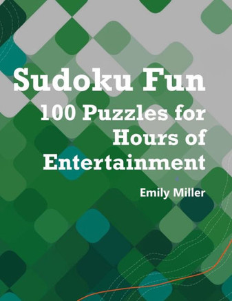 Sudoku Fun: 100 Puzzles for Hours of Entertainment