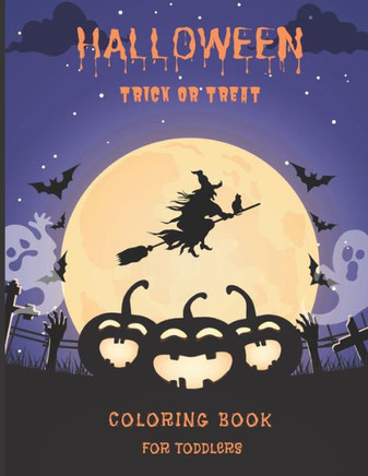 Halloween Trick or Treat Coloring Book for Toddlers: Halloween characters coloring page for toddlers. Activity Book.