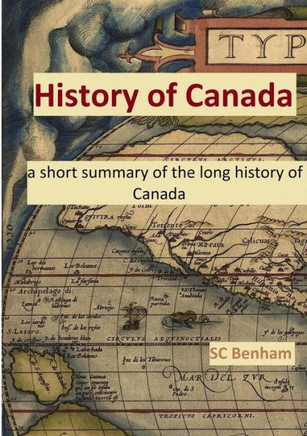 History Of Canada - A Short Summary Of The Long History Of Canada -