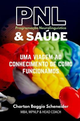 Programação Neurolinguística & Saúde: Uma Viagem Ao Conhecimento de Como Funcionamos