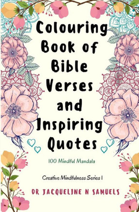 Colouring Book of Bible Verses & Inspiring Quotes: 100 Mindful Mandalas