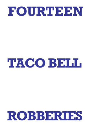 Fourteen Taco Bell Robberies