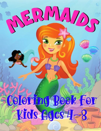 Mermaids: Mermaid Coloring Book For Kids Ages 4-8