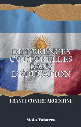 Différences Culturelles Dans L'éducation: France Contre Argentine