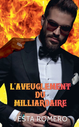 L'aveuglement Du Milliardaire