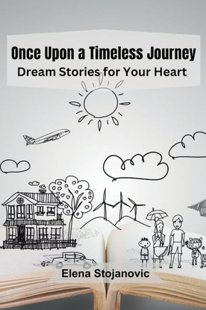 Once Upon a Timeless Journey: Dream Stories for Your Heart